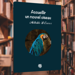 Livret "Accueillir un nouvel oiseau"