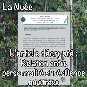 L'article décrypté : Relation entre personnalité et résilience au stress environnemental chez les amazones aourou